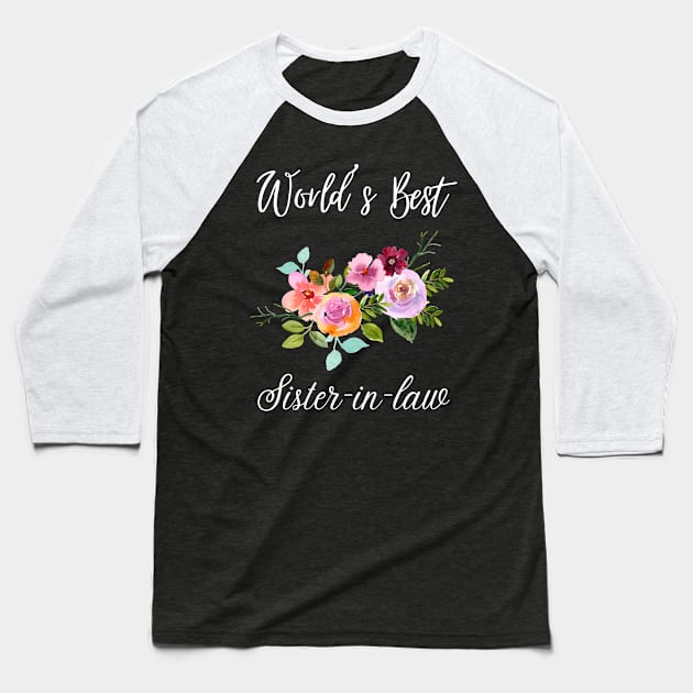 world’s best sister-in-law Sister In Law Shirts Cute with flowers Baseball T-Shirt by Maroon55